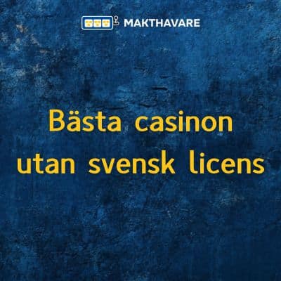 Casino utan svensk licens - Alt du behöver veta