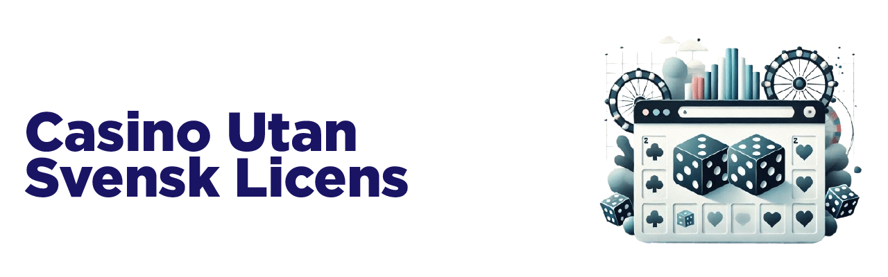 Casino utan svensk licens - Alt du behöver veta